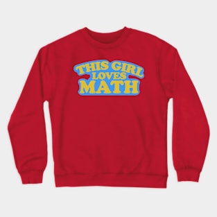 This Girl Loves Math Crewneck Sweatshirt